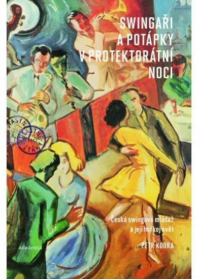 Swingaři a potápky v protektorátní noci