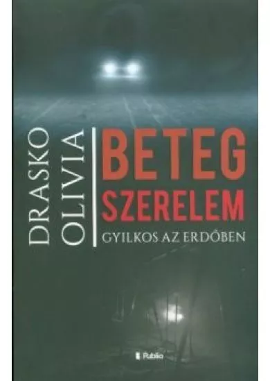 Beteg szerelem - Gyilkos az erdőben