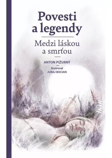 Povesti a legendy - Medzi láskou a smrťou