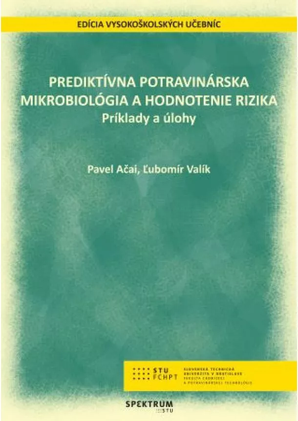 Pavel Ačai, Ľubomír Valík - Prediktívna potravinárska mikrobiológia a hodnotenie rizika - Príklady a úlohy