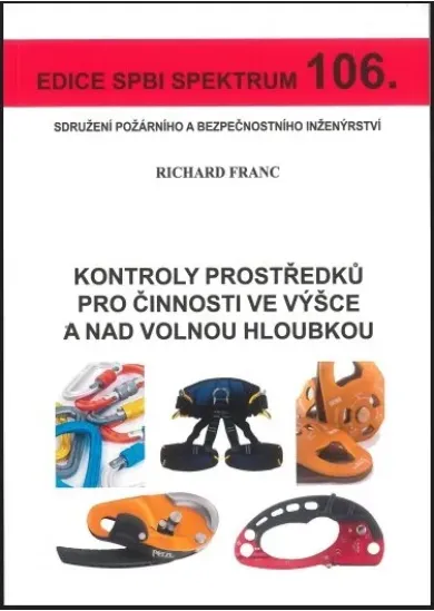 Kontroly prostředků pro činnosti ve výšce a nad volnou hloubkou - Edice SPBI spektrum 106.