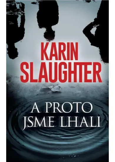 A proto jsme lhali
