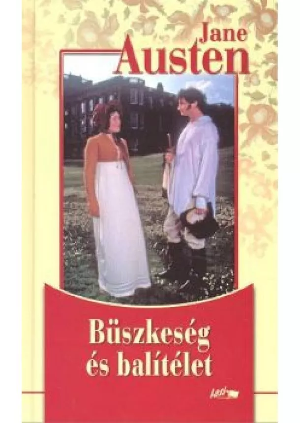 JANE AUSTEN - BÜSZKESÉG ÉS BALÍTÉLET