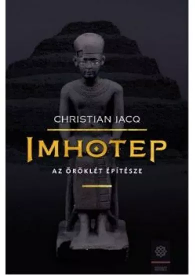 Imhotep - Az örökkévalóság építésze