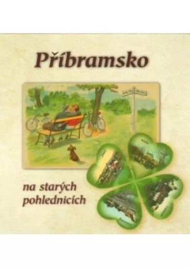 Příbramsko na starých pohlednicích
