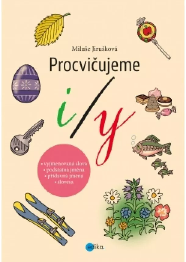 Miluše Jirušková - Procvičujeme i/y