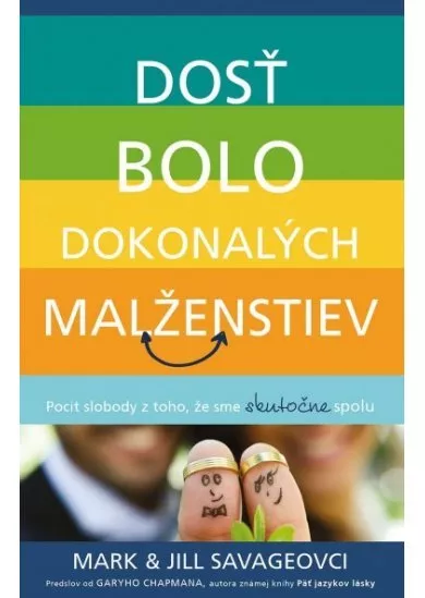 Dosť bolo dokonalých manželstiev - Pocit slobody z toho, že sme skutočne spolu
