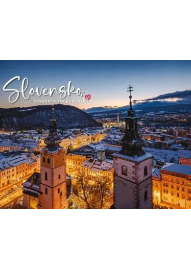 Slovensko, krajina v mojom srdci