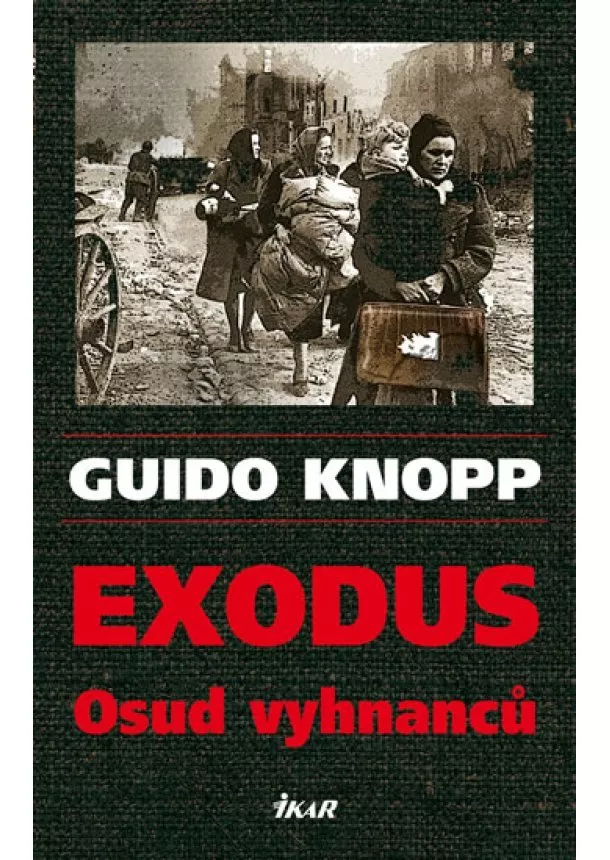 Guido Knopp - Exodus - Osud vyhnanců - 2. vydání