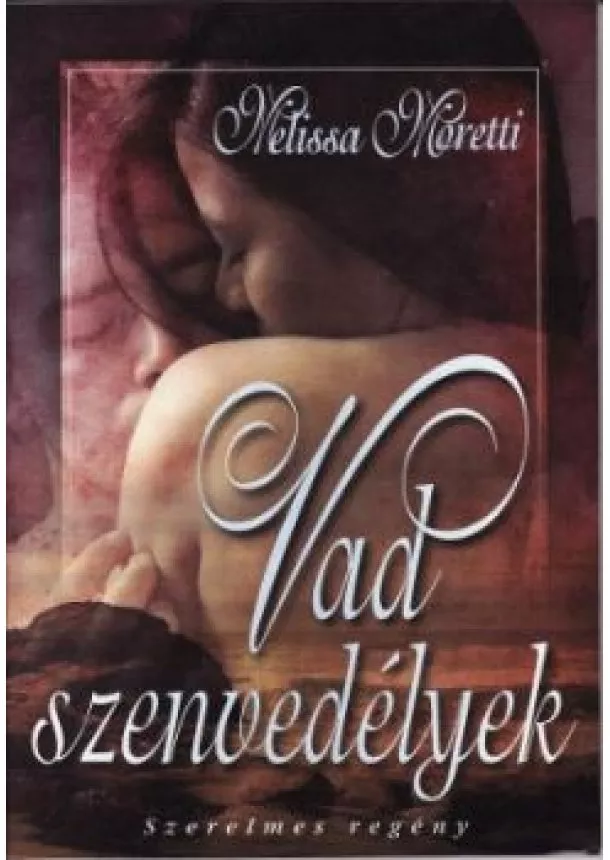 Melissa Moretti - Vad szenvedélyek
