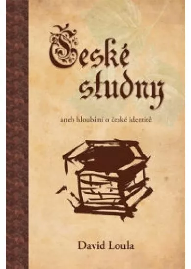 České studny aneb hloubání o české identitě