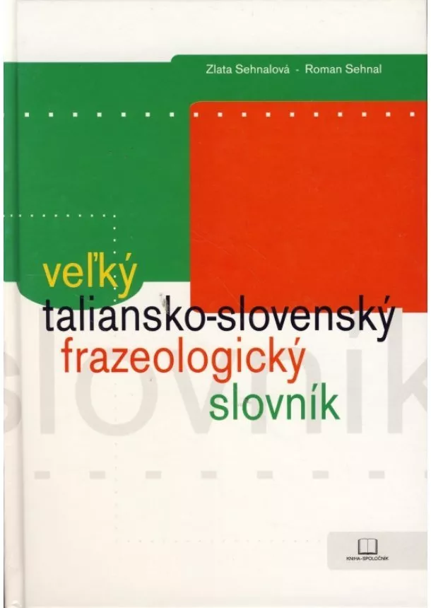 Roman Sehnalová Zlata, Sehnal - Veľký taliansko-slovenský frazeologický slovník