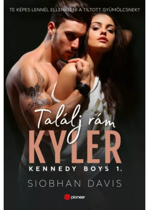 Siobhan Davis - Találj rám Kyler - Kennedy Boys 1.