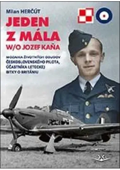 Jeden z mála W/O Jozef Kaňa - Mozaika životných osudov čs. pilota, účastníka leteckej bitky o Britániu
