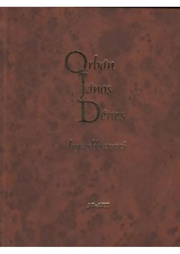 ORBÁN JÁNOS DÉNES - Orbán János Dénes legszebb versei