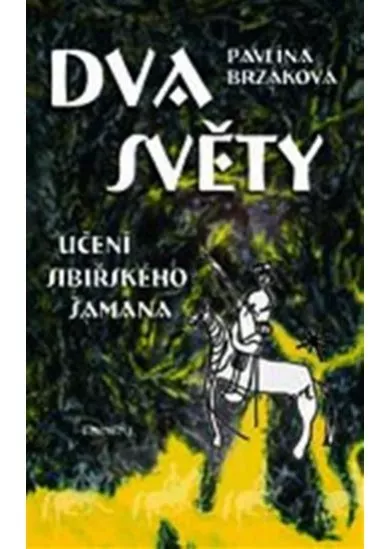 Dva světy - Učení sibiřského šamana