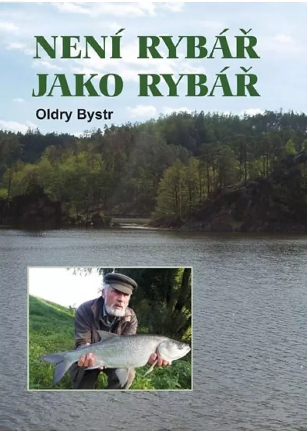 Oldry Bystrc - Není rybář jako rybář