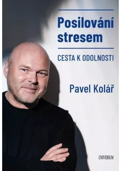 Posilování stresem aneb Cesta k resilienci