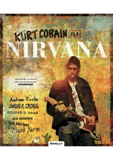 Kurt Cobain és a Nirvana - Történelem a dalok mögött
