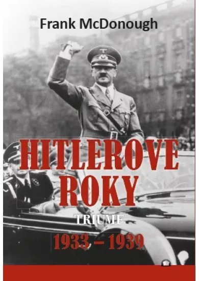 Hitlerove roky 1933-1939 - Triumf