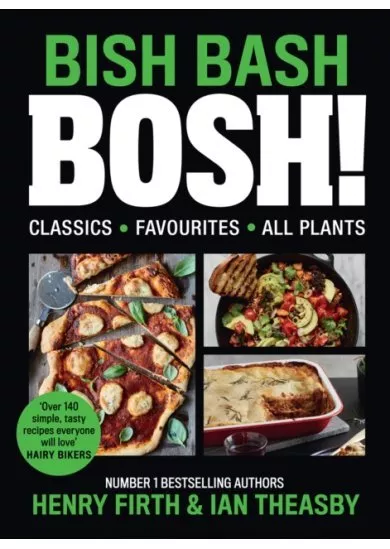 Bish Bash Bosh: Your Favourites. All Plants.