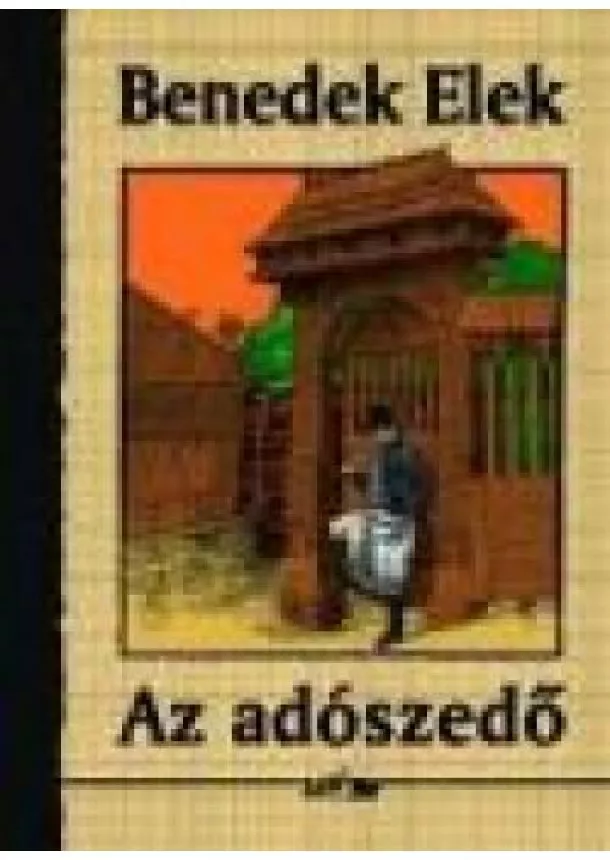 BENEDEK ELEK - AZ ADÓSZEDŐ