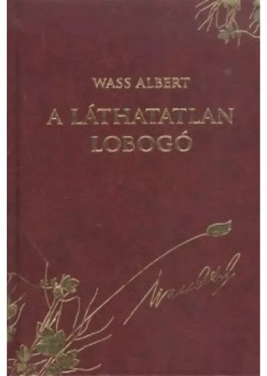 A láthatatlan lobogó /Wass Albert díszsorozat 41.