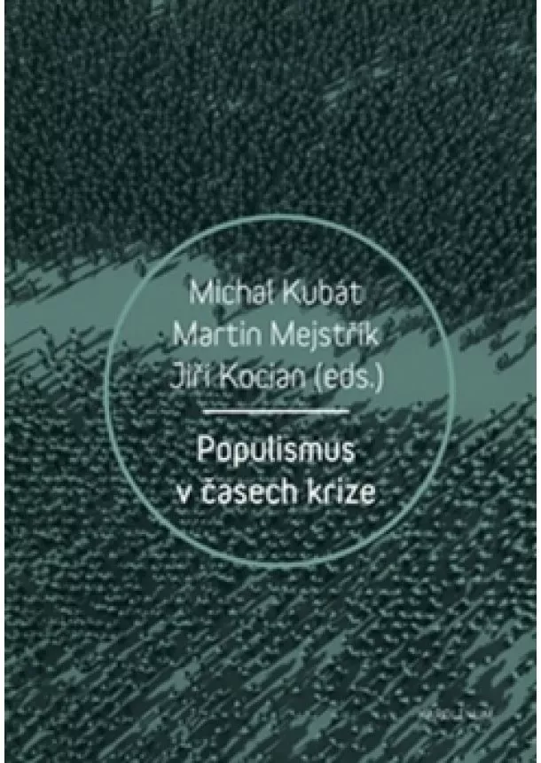 Michal Kubát, Martin Mejstřík, Jiří Kocián - Populismus v časech krize