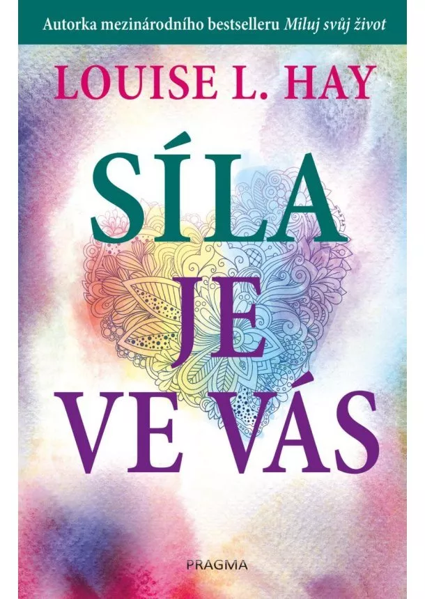 Louise L. Hay - Síla je ve vás