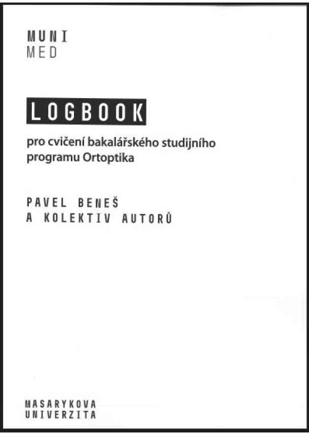 Pavel Beneš a kolektiv autorů  - Logbook pro cvičení bakalářského studijního programu Ortoptika