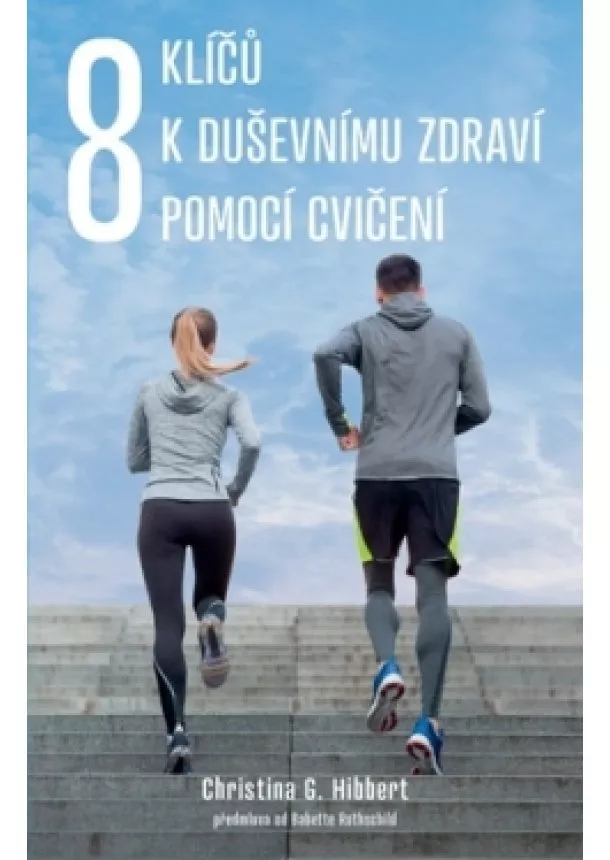 Christina G. Hibbert - 8 klíčů k duševnímu zdraví pomocí cvičení