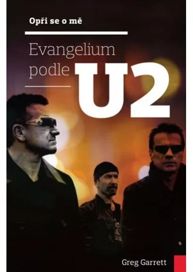 Opři se o mě - Evangelium podle U2