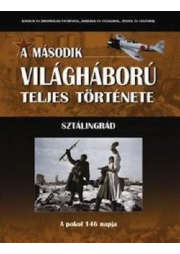 A második világháború teljes története 19. - Sztálingrád