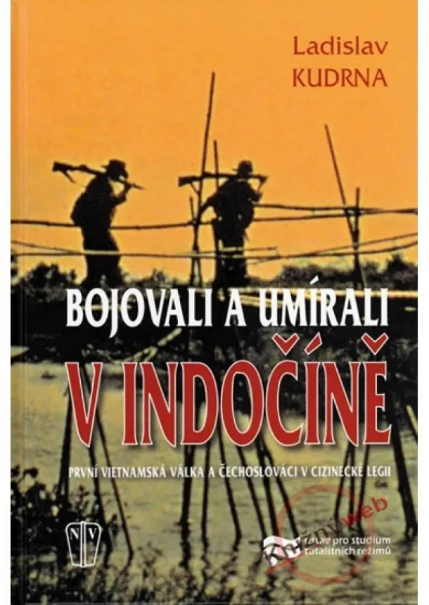 Ladislav Kudrna - Bojovali a umírali v Indočíně