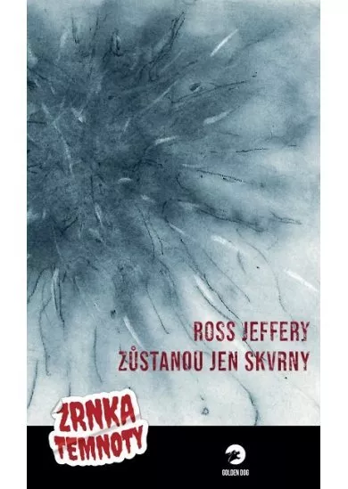 Zůstanou jen skvrny - Zrnka temnoty 3