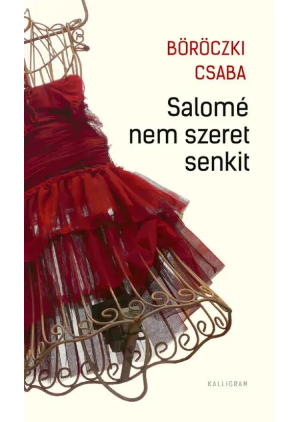 Böröczki Csaba - Salomé nem szeret senkit