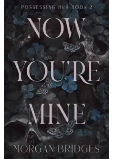 Now Youre Mine