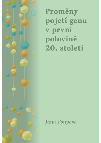 Proměny pojetí genu v první polovině 20. století