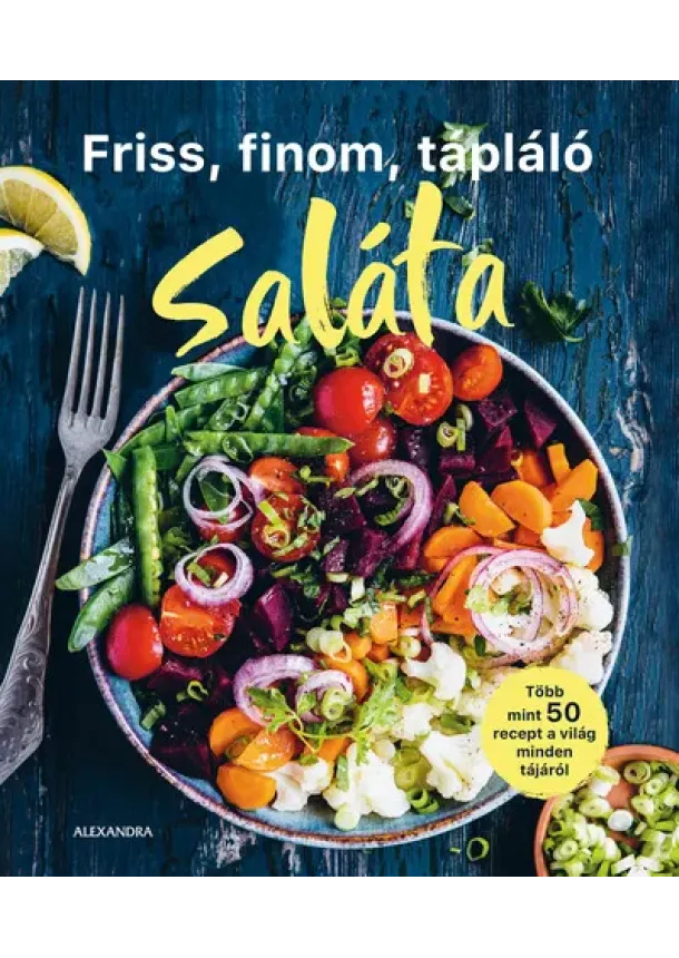 Friss, finom, tápláló SALÁTA