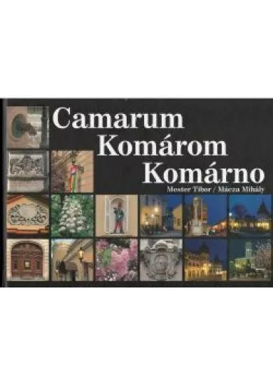 Komárno - Komárom - Camarum