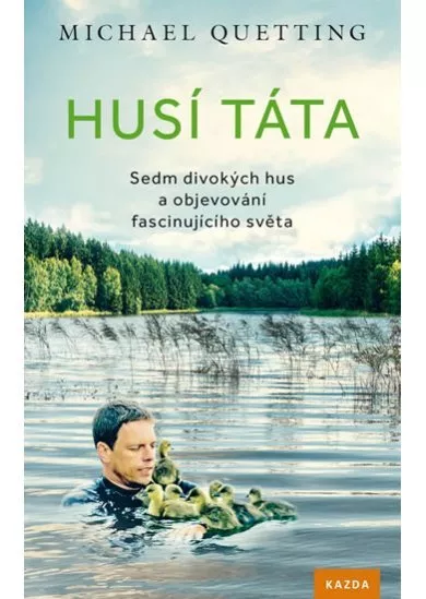 Husí táta s podtitulem - Sedm divokých hus a objevování fascinujícího světa