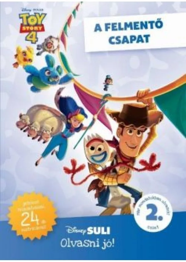 Disney - Toy Story 4: A felmentő csapat - Disney Suli Olvasni jó! 2. szint