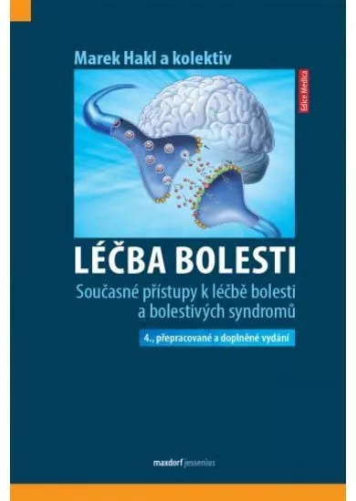 Léčba bolesti - Současné přístupy k léčbě bolesti a bolestivých syndromů