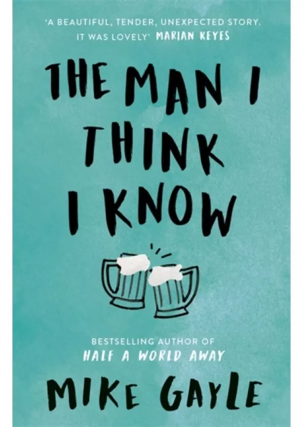 Mike Gayle - The Man I Think I Know