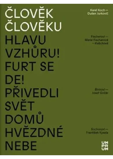 Člověk člověku - Karel Koch a Dušan Jurkovič