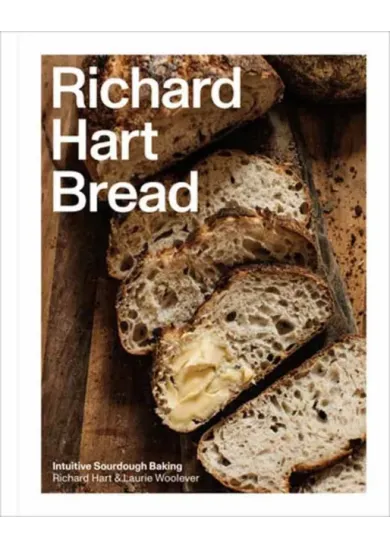 Richard Hart Bread : Intuitive Sourdough Baking