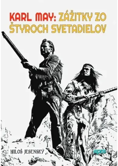 Karl May - Zážitky zo štyroch svetadielov