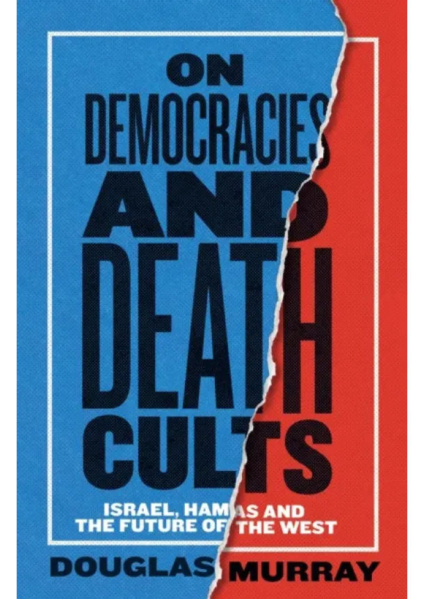 Douglas Murray - On Democracies and Death Cults