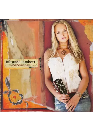Miranda Lambert:  Kerosene