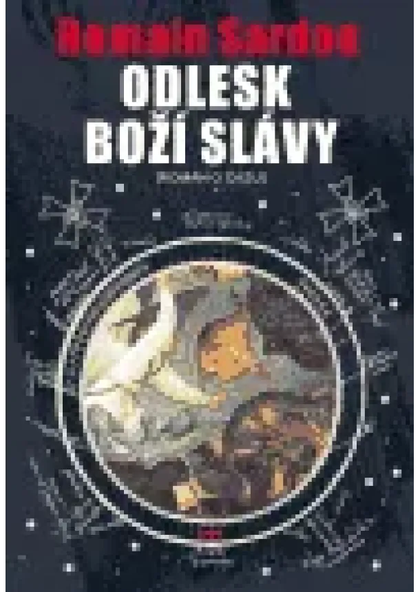 Romain Sardou - Odlesk Boží slávy - Román o času